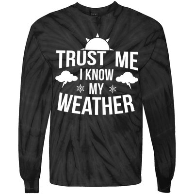 Funny Weather Meteorologist Gift Forecaster Weatherman Climate Fun Gift Tie-Dye Long Sleeve Shirt