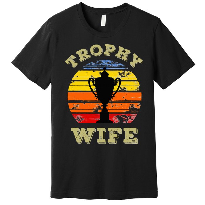 Funny Wife Mom Vintage Retro Sunset Trophy Mothers Day Premium T-Shirt