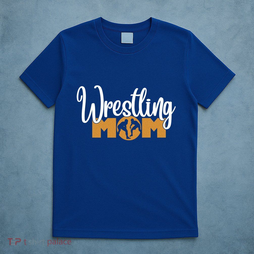 Funny Wrestling Mom Wrestler Mom Meaningful Gift T-Shirt