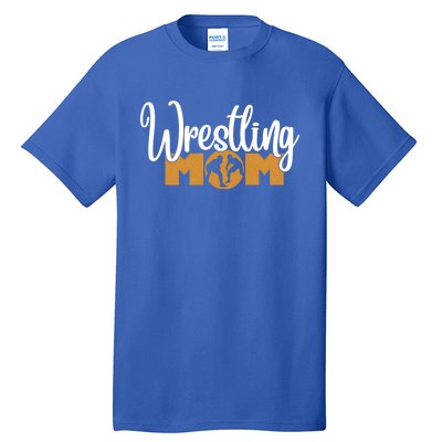 Funny Wrestling Mom Wrestler Mom Meaningful Gift Tall T-Shirt