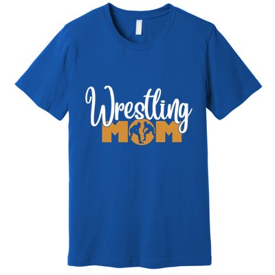 Funny Wrestling Mom Wrestler Mom Meaningful Gift Premium T-Shirt
