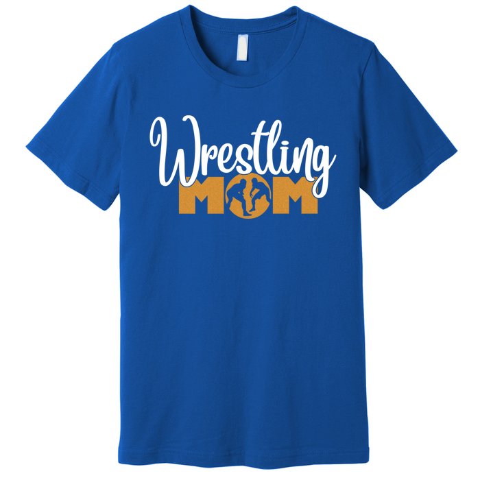 Funny Wrestling Mom Wrestler Mom Meaningful Gift Premium T-Shirt