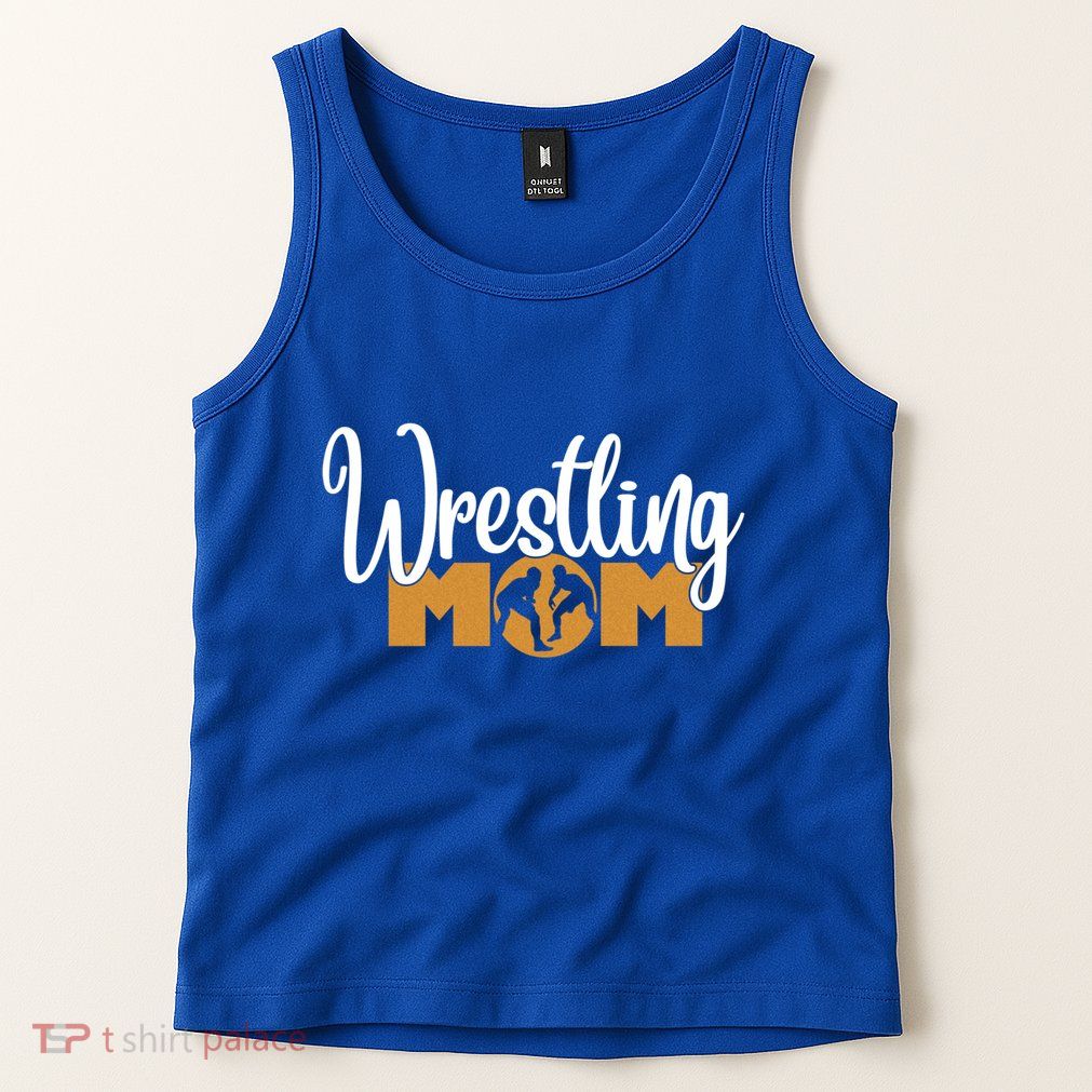 Funny Wrestling Mom Wrestler Mom Meaningful Gift Tank Top
