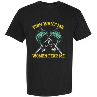 Fish Want Me Women Fear Me Fishing Fisherman Angler Garment-Dyed Heavyweight T-Shirt