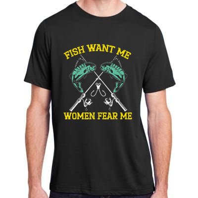 Fish Want Me Women Fear Me Fishing Fisherman Angler Adult ChromaSoft Performance T-Shirt