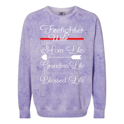 Firefighter Wife Mom Life Grandma Life Blessed Life Gift Colorblast Crewneck Sweatshirt