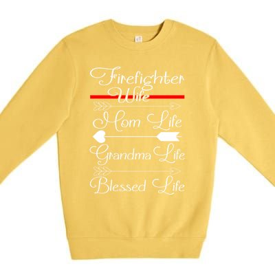 Firefighter Wife Mom Life Grandma Life Blessed Life Gift Premium Crewneck Sweatshirt