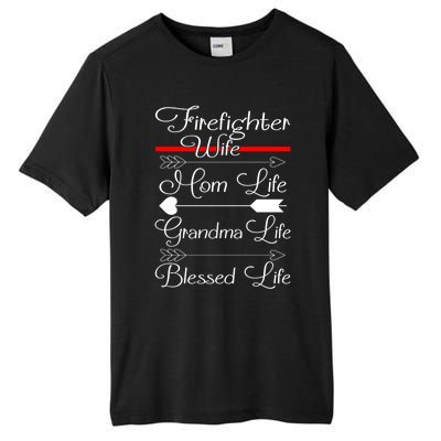 Firefighter Wife Mom Life Grandma Life Blessed Life Gift Tall Fusion ChromaSoft Performance T-Shirt