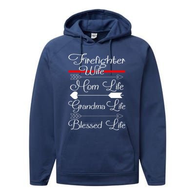 Firefighter Wife Mom Life Grandma Life Blessed Life Gift Performance Fleece Hoodie