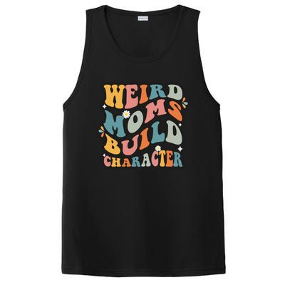 Funny Weird Mom Saying Weird Moms Build Character Gift PosiCharge Competitor Tank