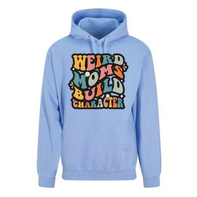 Funny Weird Mom Saying Weird Moms Build Character Gift Unisex Surf Hoodie