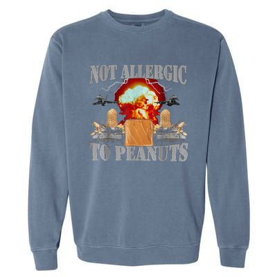 Funny Weird Meme Not Allergic To Peanut Cursed Peanut Butter Garment-Dyed Sweatshirt