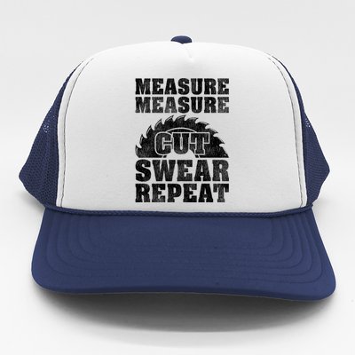 Funny Woodworking Measure Cut Swear Repeat Gift Trucker Hat