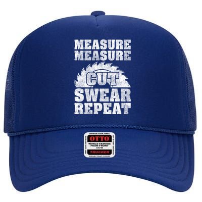 Funny Woodworking Measure Cut Swear Repeat Gift High Crown Mesh Back Trucker Hat