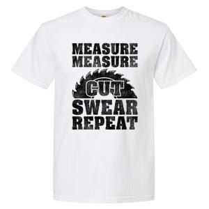 Funny Woodworking Measure Cut Swear Repeat Gift Garment-Dyed Heavyweight T-Shirt