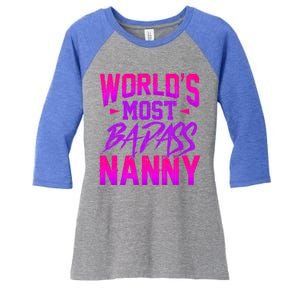 Funny World's Most Badass Nanny Sitter Great Gift Women's Tri-Blend 3/4-Sleeve Raglan Shirt