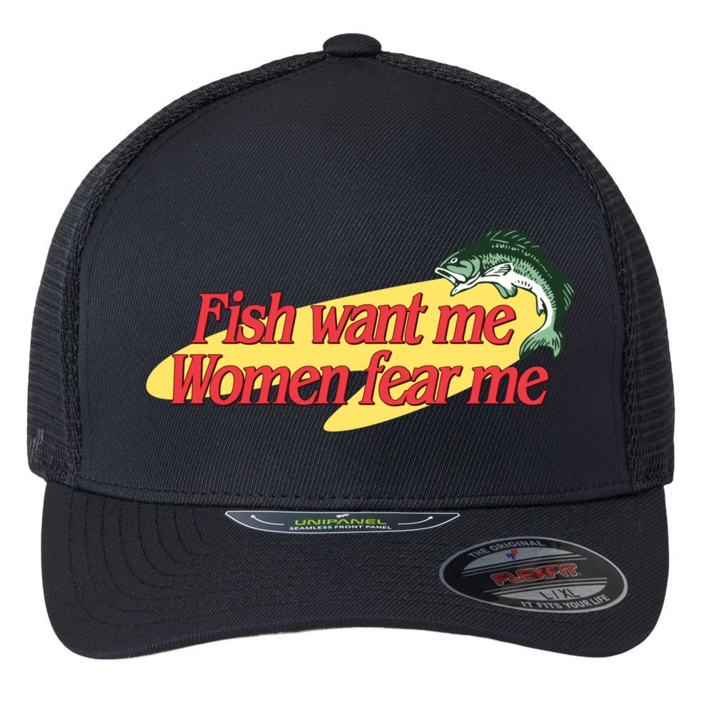 Fish Want Me Women Fear Me Flexfit Unipanel Trucker Cap