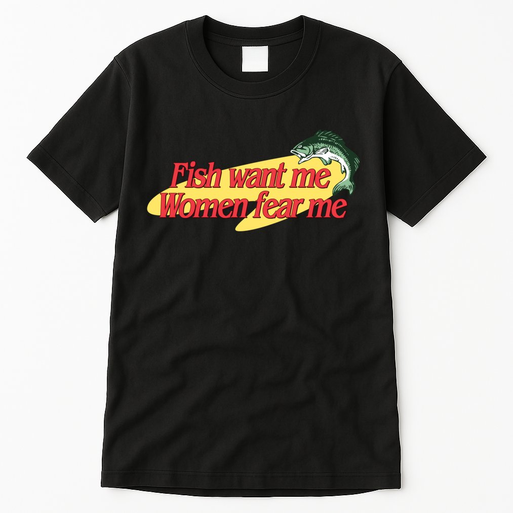 Fish Want Me Women Fear Me Tall T-Shirt
