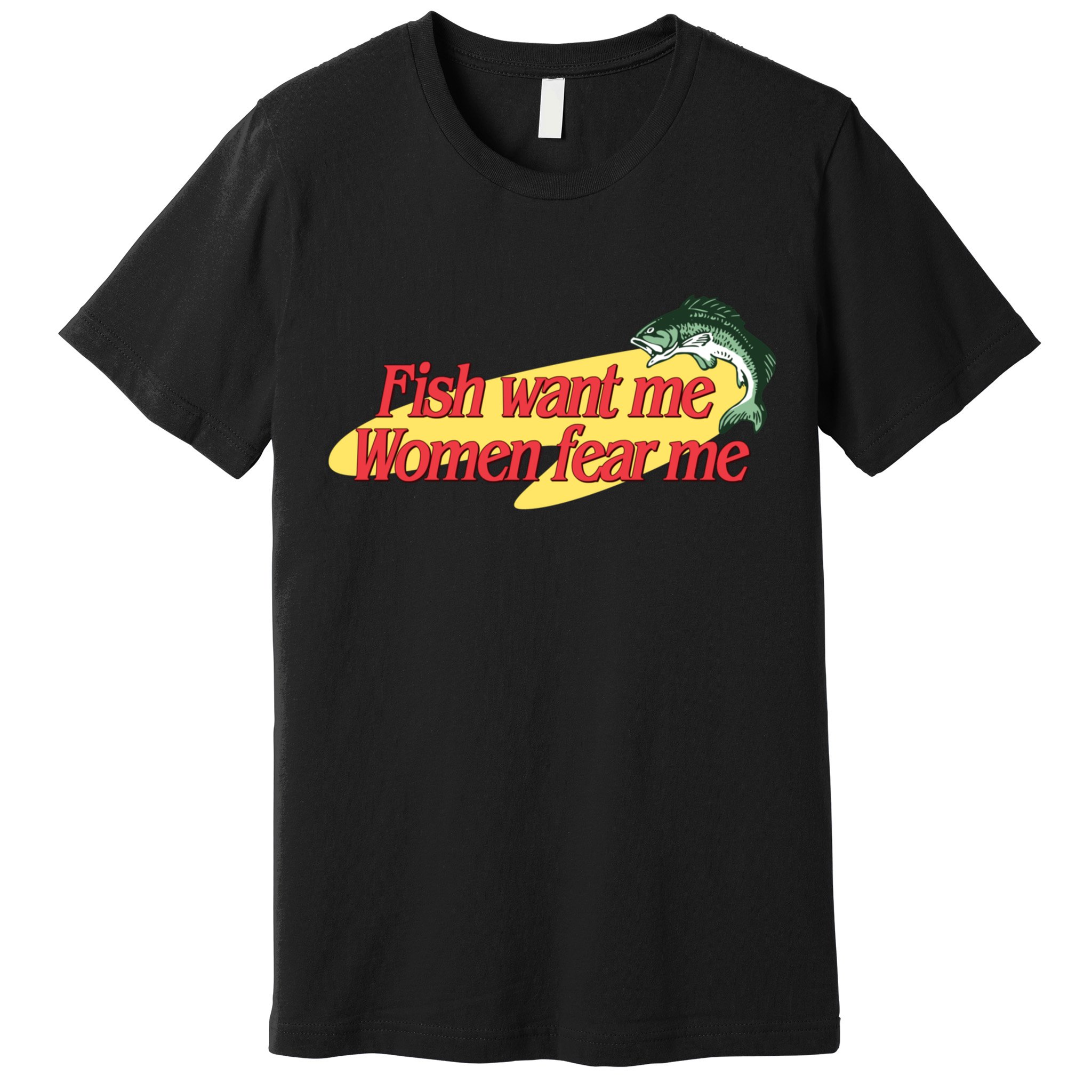 Fish Want Me Women Fear Me Premium T-Shirt