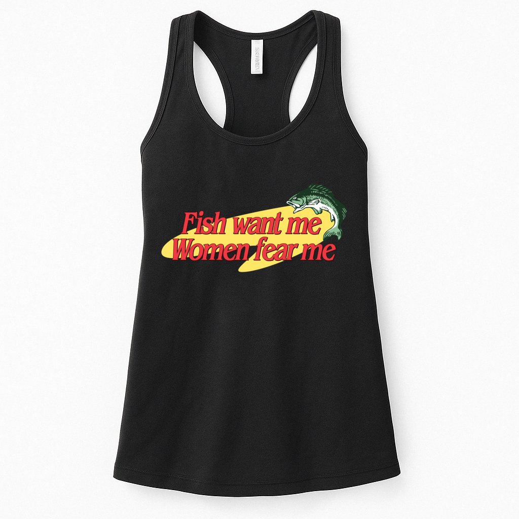 Fish Want Me Women Fear Me Womens Tank Top