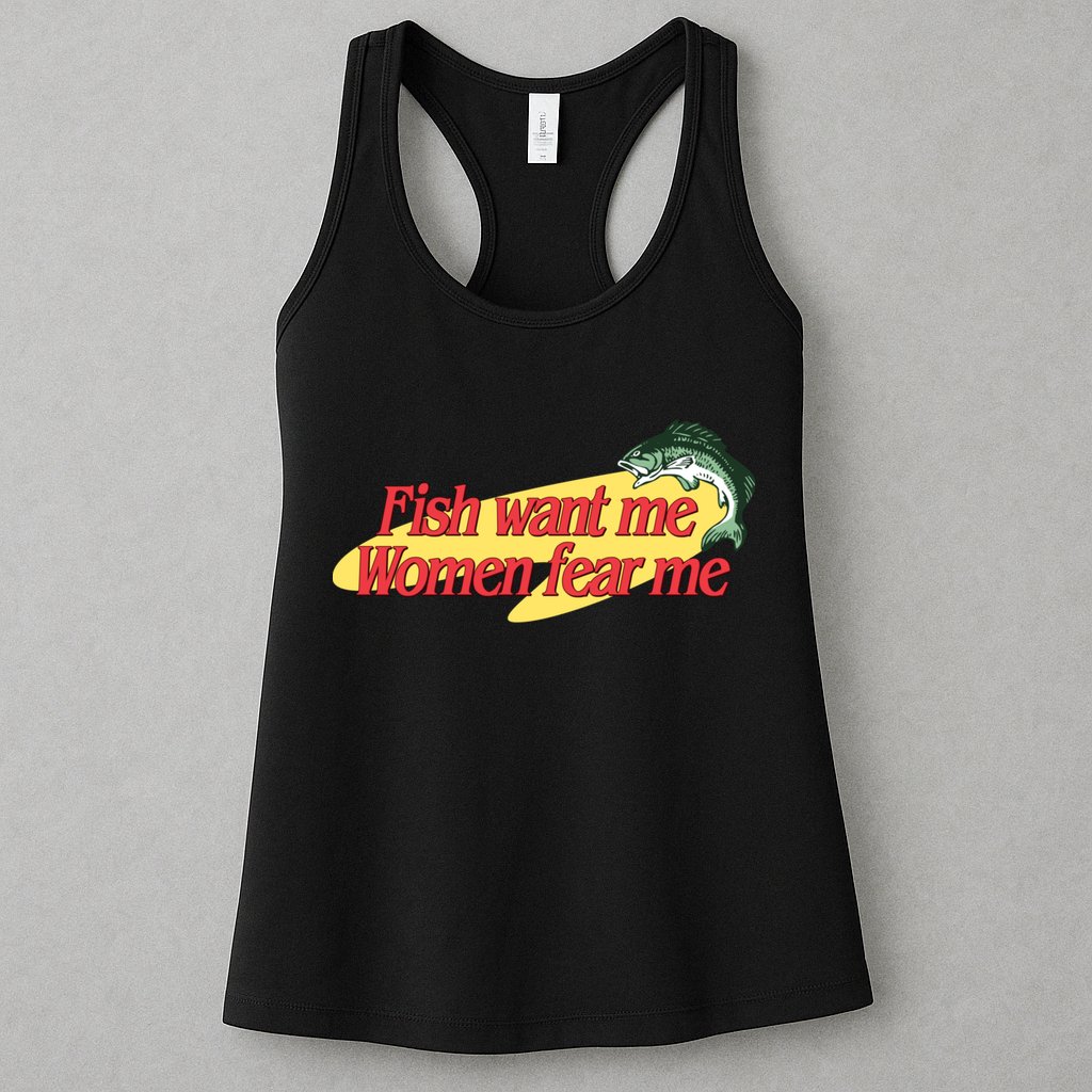 Fish Want Me Women Fear Me Womens Tank Top