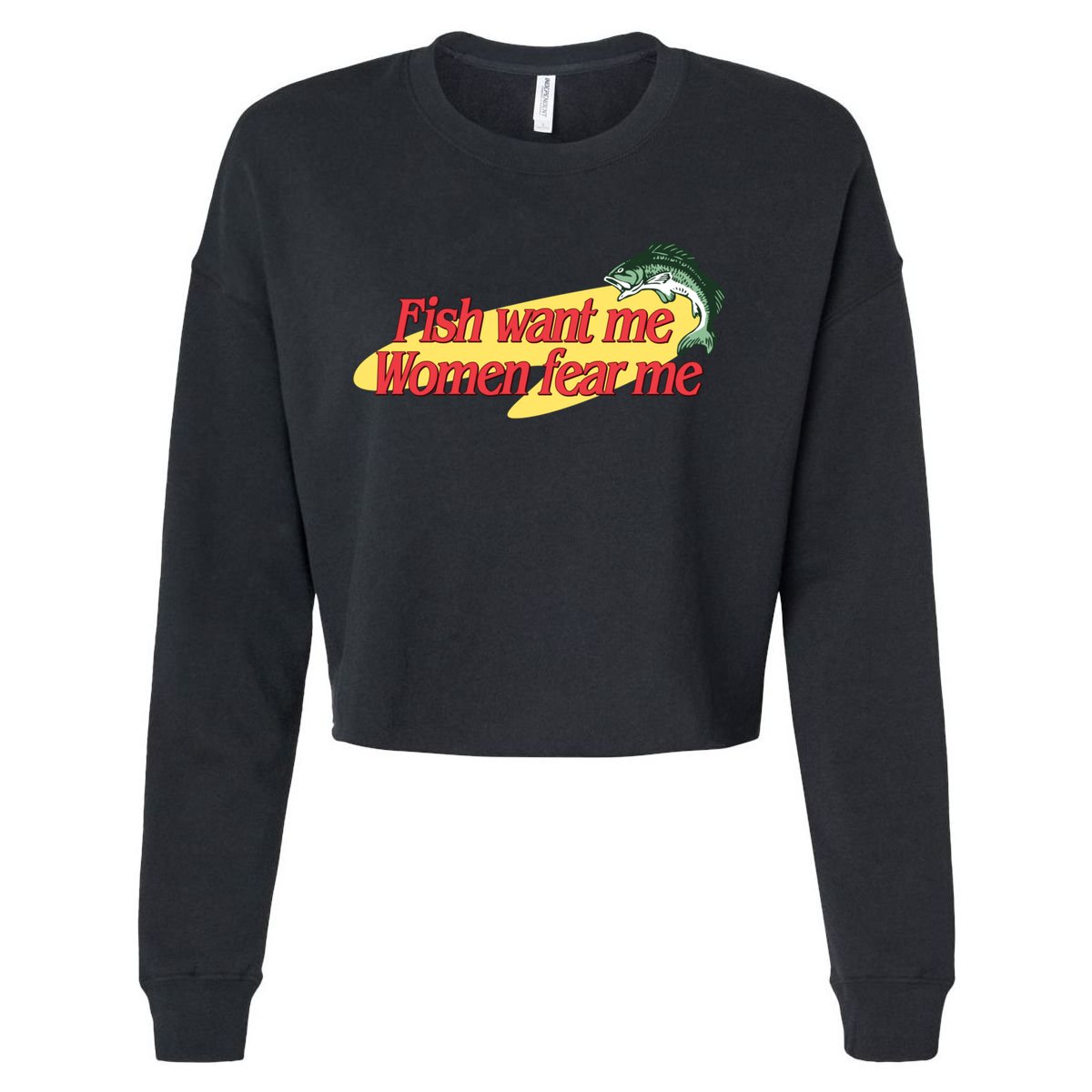 Fish Want Me Women Fear Me Cropped Pullover Crew