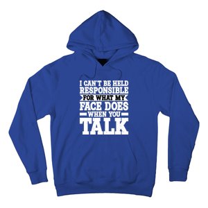 For What My Face Does When You Talk Funny Gift Hoodie