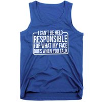 For What My Face Does When You Talk Giftgiftgift Cool Gift Tank Top