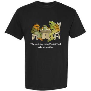 Funny We Must Stop Eating Cried Toad As He Ate Another Garment-Dyed Heavyweight T-Shirt