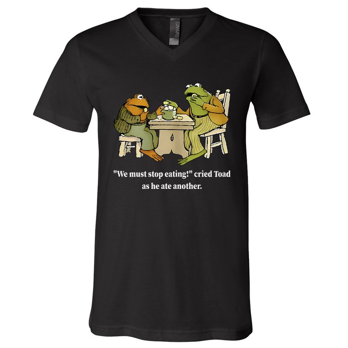 Funny We Must Stop Eating Cried Toad As He Ate Another V-Neck T-Shirt