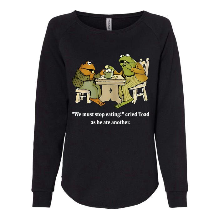 Funny We Must Stop Eating Cried Toad As He Ate Another Womens California Wash Sweatshirt