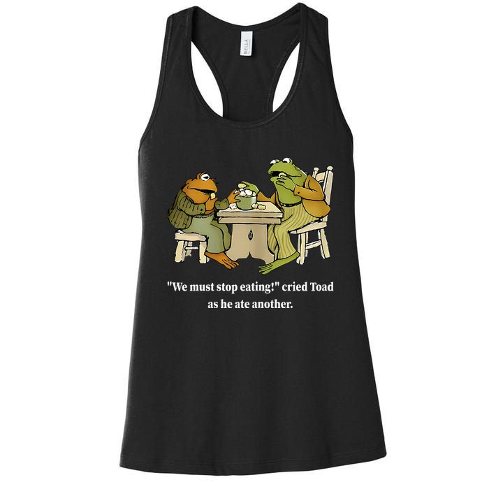 Funny We Must Stop Eating Cried Toad As He Ate Another Women's Racerback Tank