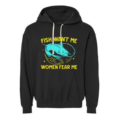 Fish Want Me Women Fear Me Fisherman Fish Catcher Fishing Garment-Dyed Fleece Hoodie