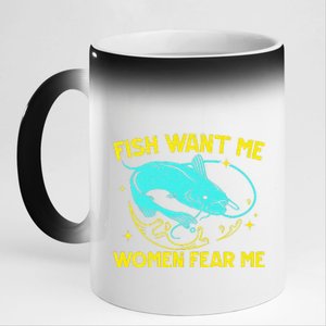 Fish Want Me Women Fear Me Fisherman Fish Catcher Fishing 11oz Black Color Changing Mug