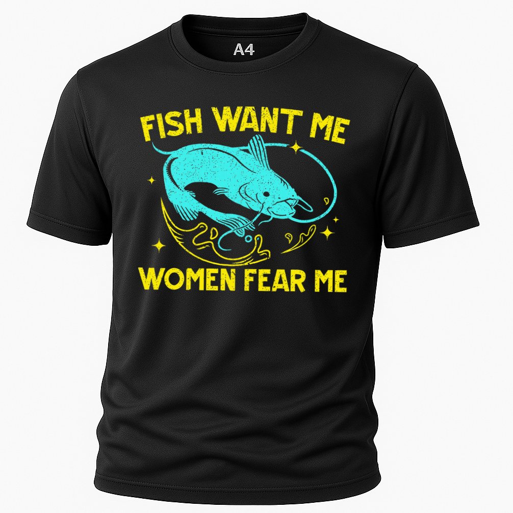 Fish Want Me Women Fear Me Fisherman Fish Catcher Fishing Cooling Performance Crew T-Shirt