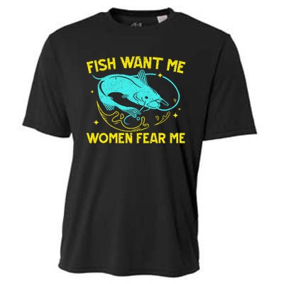 Fish Want Me Women Fear Me Fisherman Fish Catcher Fishing Cooling Performance Crew T-Shirt