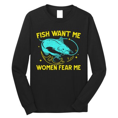 Fish Want Me Women Fear Me Fisherman Fish Catcher Fishing Long Sleeve Shirt