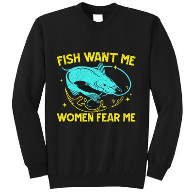 Fish Want Me Women Fear Me Fisherman Fish Catcher Fishing Sweatshirt