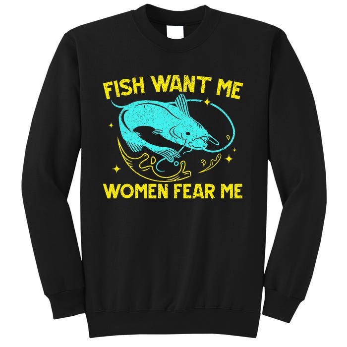 Fish Want Me Women Fear Me Fisherman Fish Catcher Fishing Sweatshirt