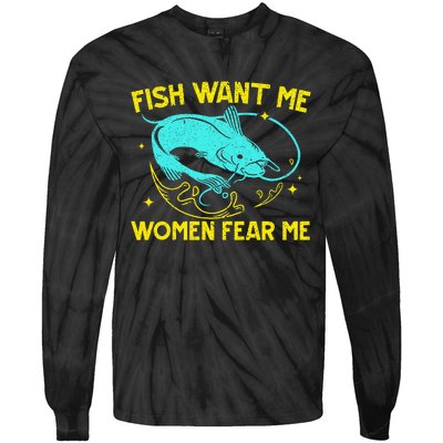 Fish Want Me Women Fear Me Fisherman Fish Catcher Fishing Tie-Dye Long Sleeve Shirt