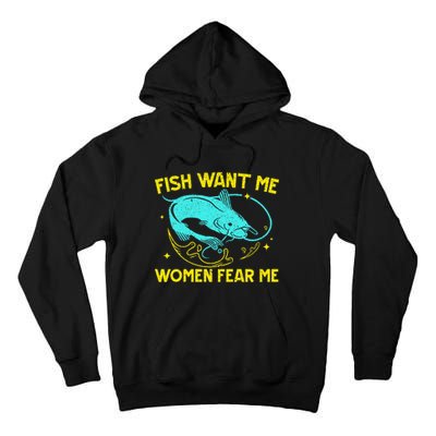 Fish Want Me Women Fear Me Fisherman Fish Catcher Fishing Tall Hoodie