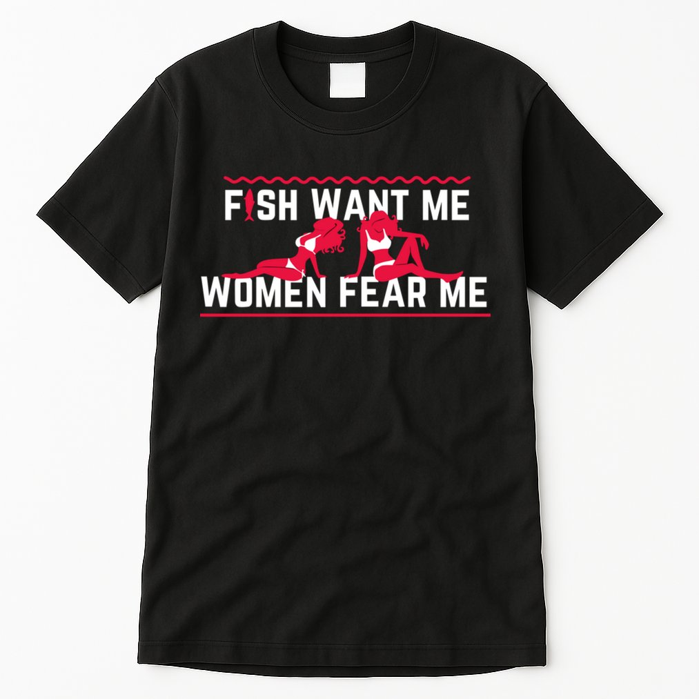 Fish Want Me, Women Fear Me Tall T-Shirt