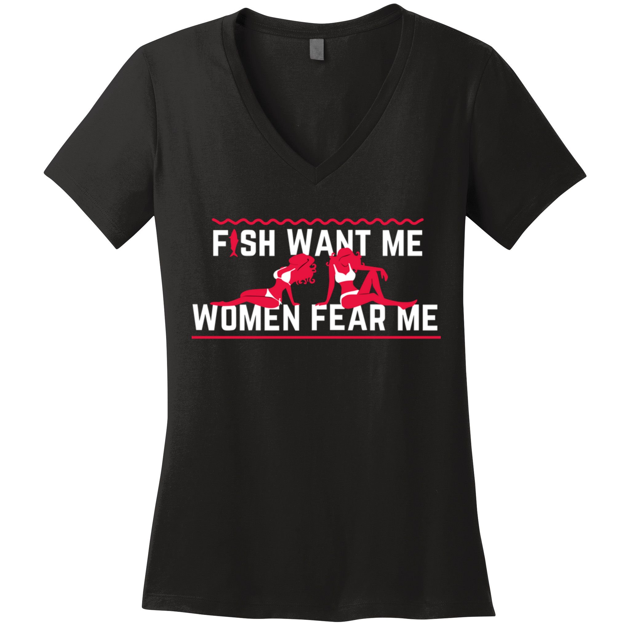 Fish Want Me, Women Fear Me Women's V-Neck T-Shirt