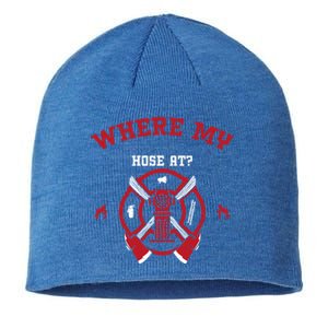 Fire: Where My Hose At? Firefighter Sayings Gift Sustainable Beanie