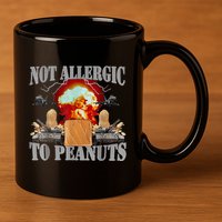 Funny Weird Meme Not Allergic To Peanut Cursed Peanut Butter 11oz C Handle Ceramic Mug