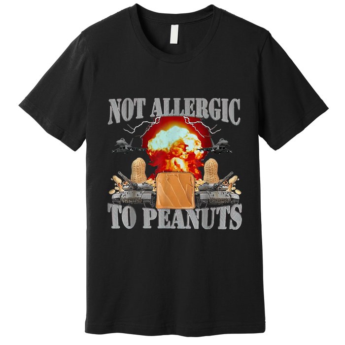 Funny Weird Meme Not Allergic To Peanut Cursed Peanut Butter Premium T-Shirt
