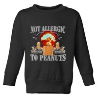 Funny Weird Meme Not Allergic To Peanut Cursed Peanut Butter Toddler Sweatshirt