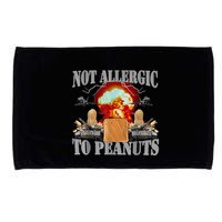 Funny Weird Meme Not Allergic To Peanut Cursed Peanut Butter Microfiber Hand Towel