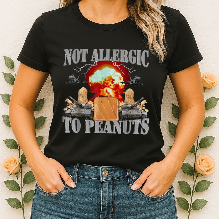 Funny Weird Meme Not Allergic To Peanut Cursed Peanut Butter Womens T-Shirt