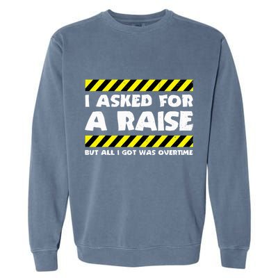 Funny Work Meme Working Overtime Funny Factory Worker Garment-Dyed Sweatshirt